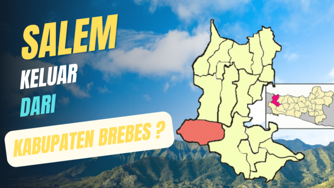 
					Kecamatan Salem diwacanakan aksn keluar dari Kabupaten Brebes.